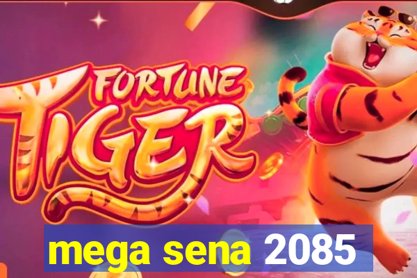 mega sena 2085